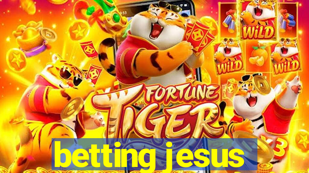 betting jesus