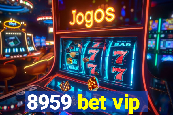 8959 bet vip