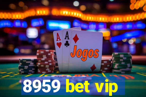 8959 bet vip