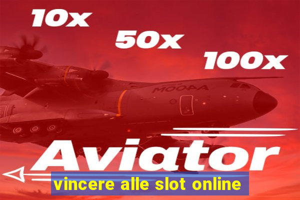 vincere alle slot online