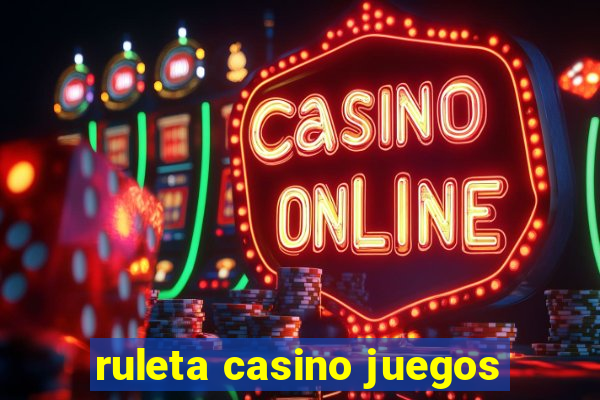 ruleta casino juegos