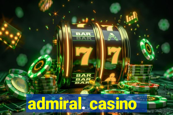 admiral. casino