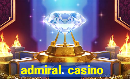 admiral. casino