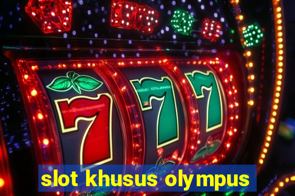 slot khusus olympus