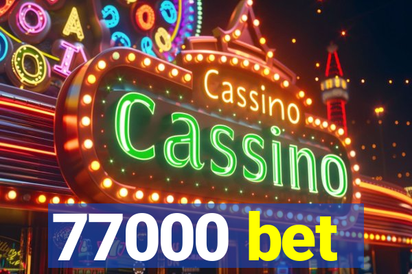 77000 bet