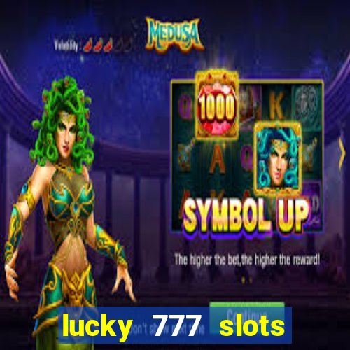 lucky 777 slots real money jili