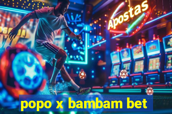 popo x bambam bet