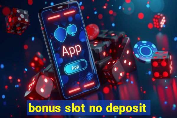 bonus slot no deposit