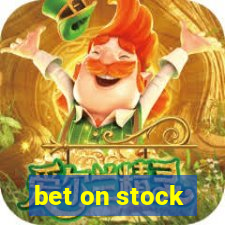 bet on stock