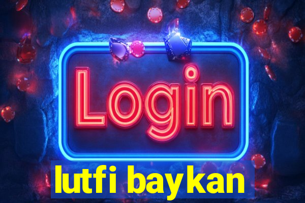 lutfi baykan