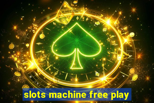 slots machine free play