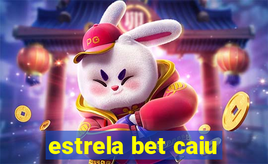 estrela bet caiu