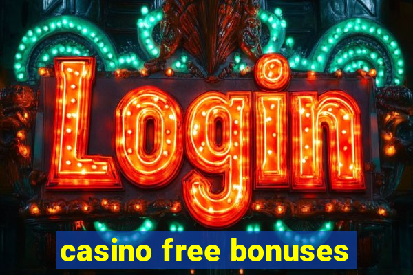 casino free bonuses