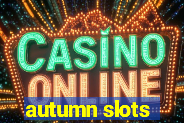 autumn slots