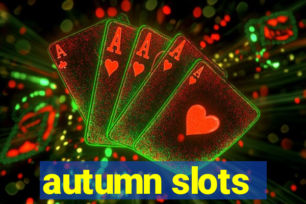 autumn slots