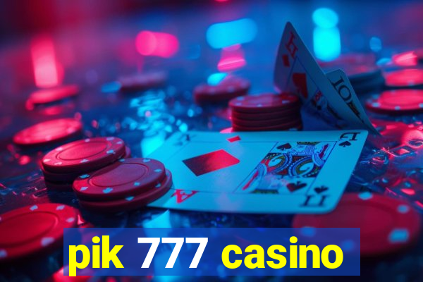 pik 777 casino