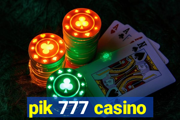 pik 777 casino