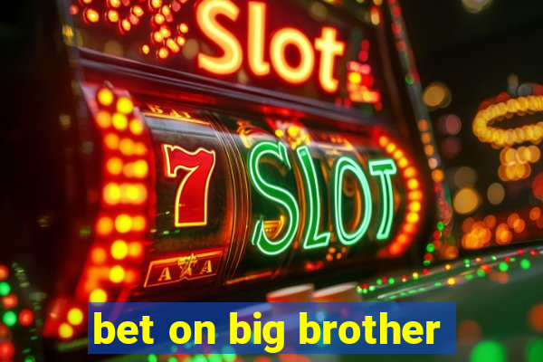 bet on big brother