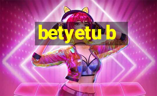 betyetu b