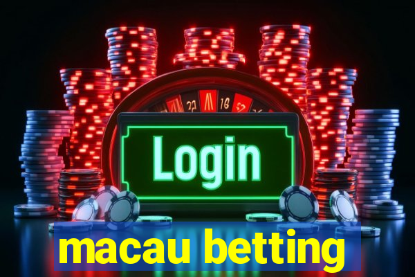 macau betting