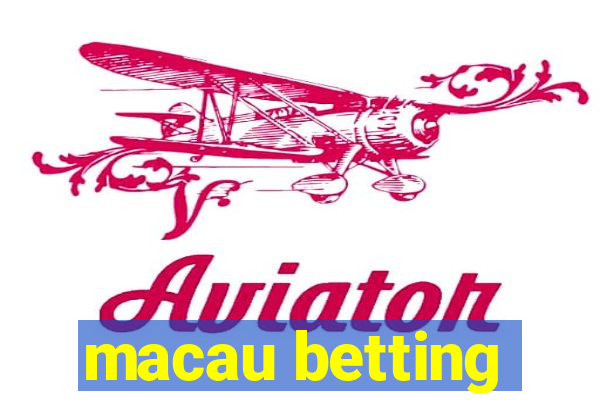 macau betting