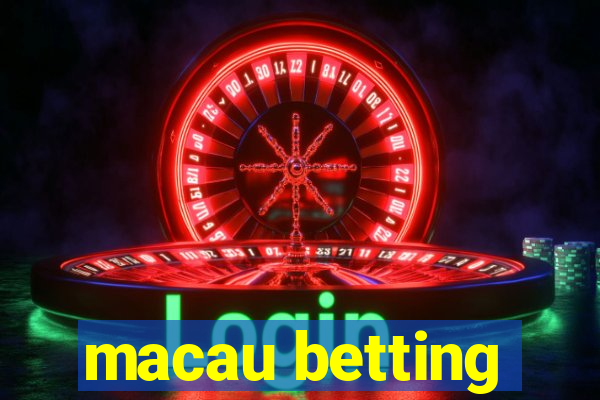 macau betting