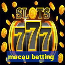 macau betting