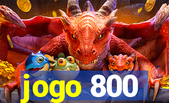 jogo 800