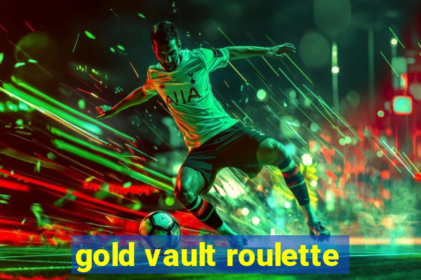 gold vault roulette