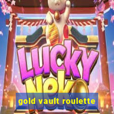 gold vault roulette