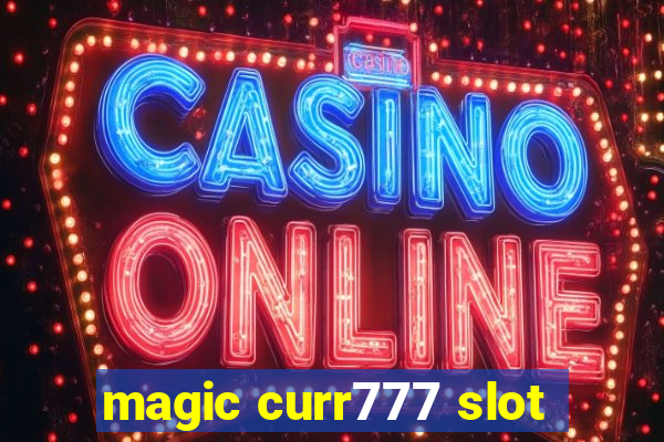 magic curr777 slot