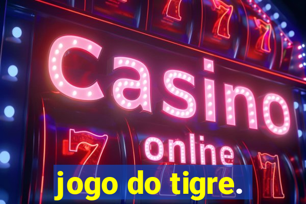 jogo do tigre.