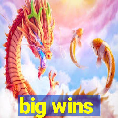 big wins