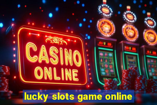 lucky slots game online