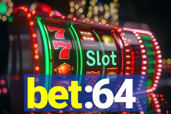 bet:64