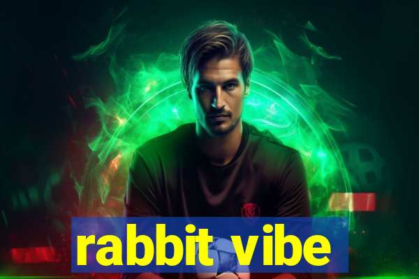 rabbit vibe