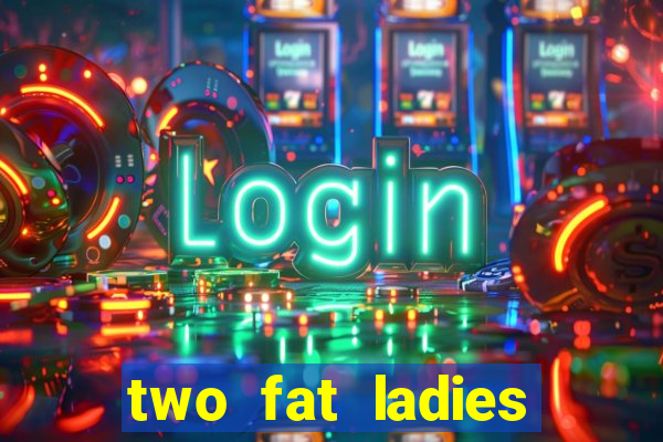 two fat ladies bingo call