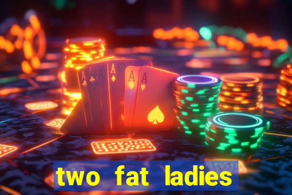 two fat ladies bingo call