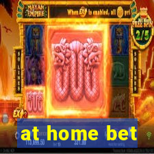 at home bet