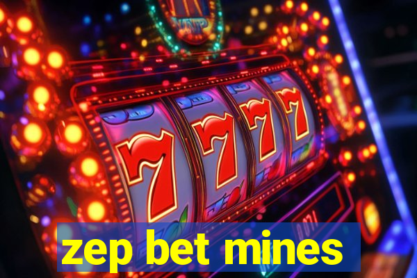 zep bet mines