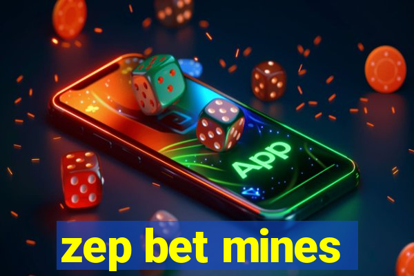 zep bet mines