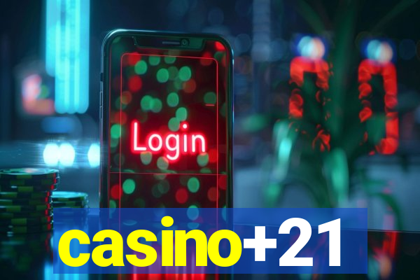 casino+21