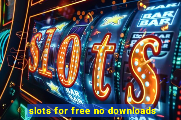 slots for free no downloads