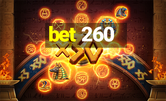 bet 260