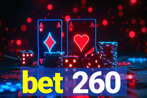 bet 260