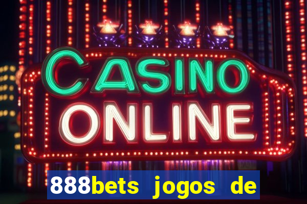 888bets jogos de hoje apostas