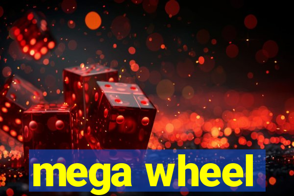 mega wheel