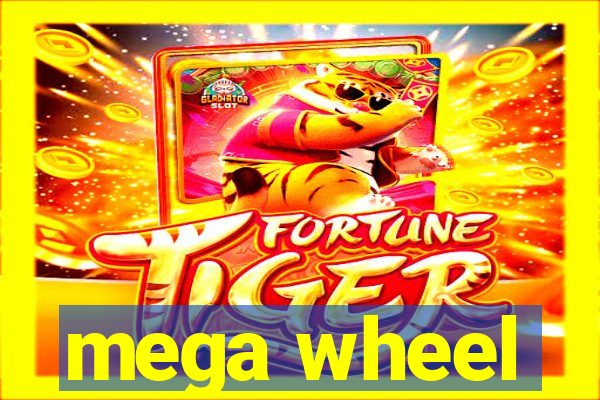 mega wheel