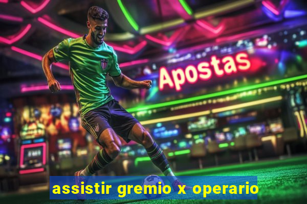 assistir gremio x operario