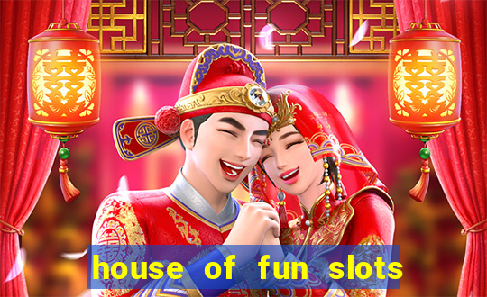 house of fun slots free coins